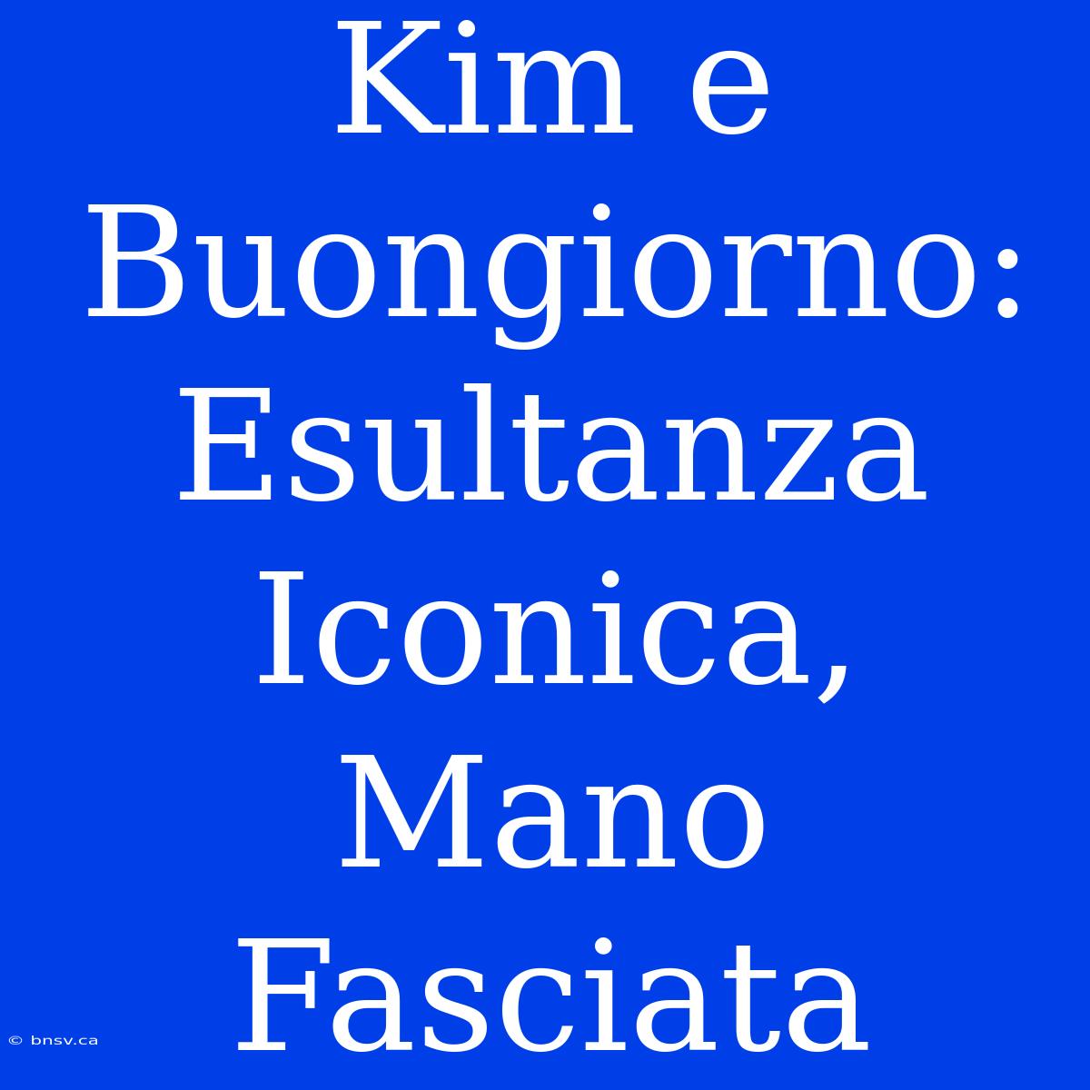 Kim E Buongiorno: Esultanza Iconica, Mano Fasciata