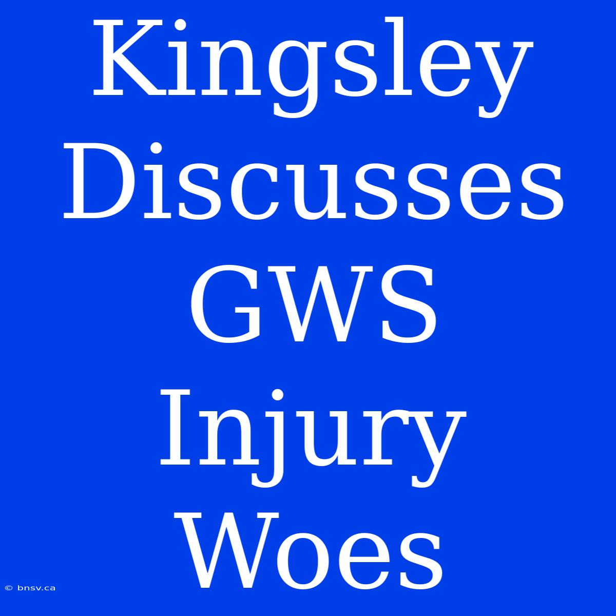 Kingsley Discusses GWS Injury Woes