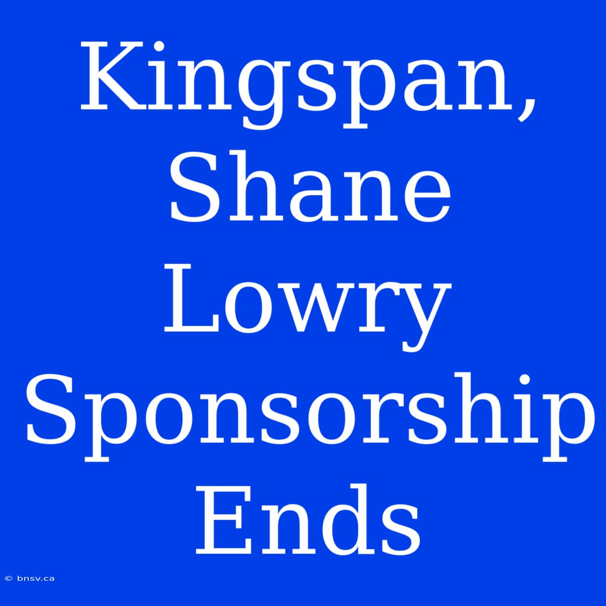 Kingspan, Shane Lowry Sponsorship Ends