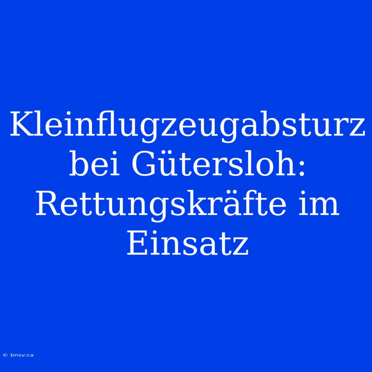 Kleinflugzeugabsturz Bei Gütersloh: Rettungskräfte Im Einsatz