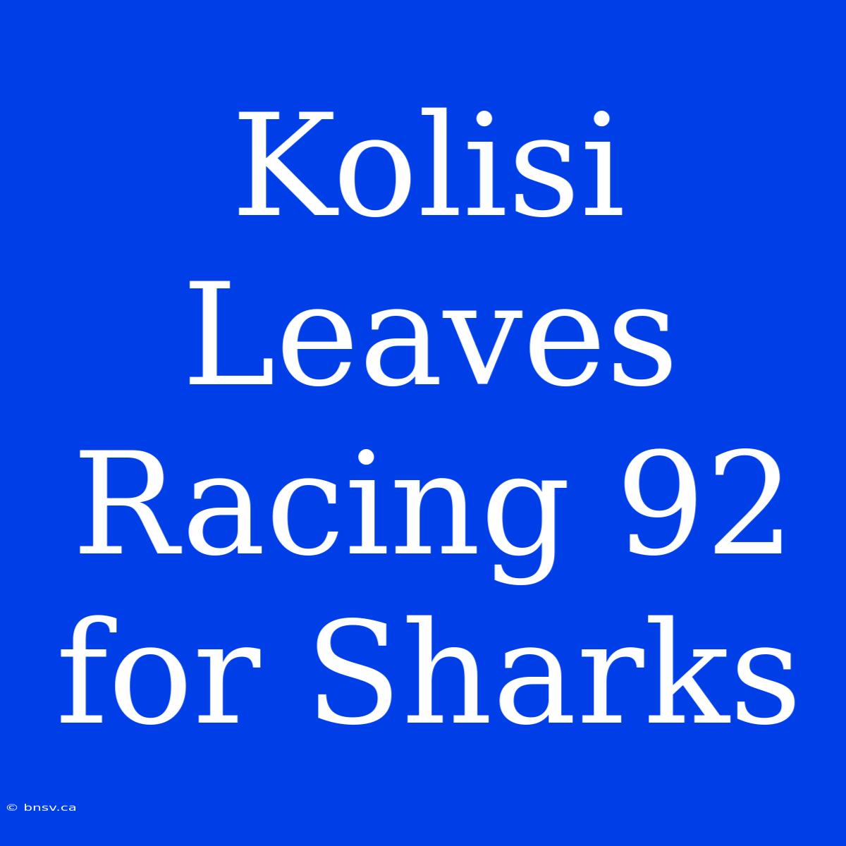 Kolisi Leaves Racing 92 For Sharks