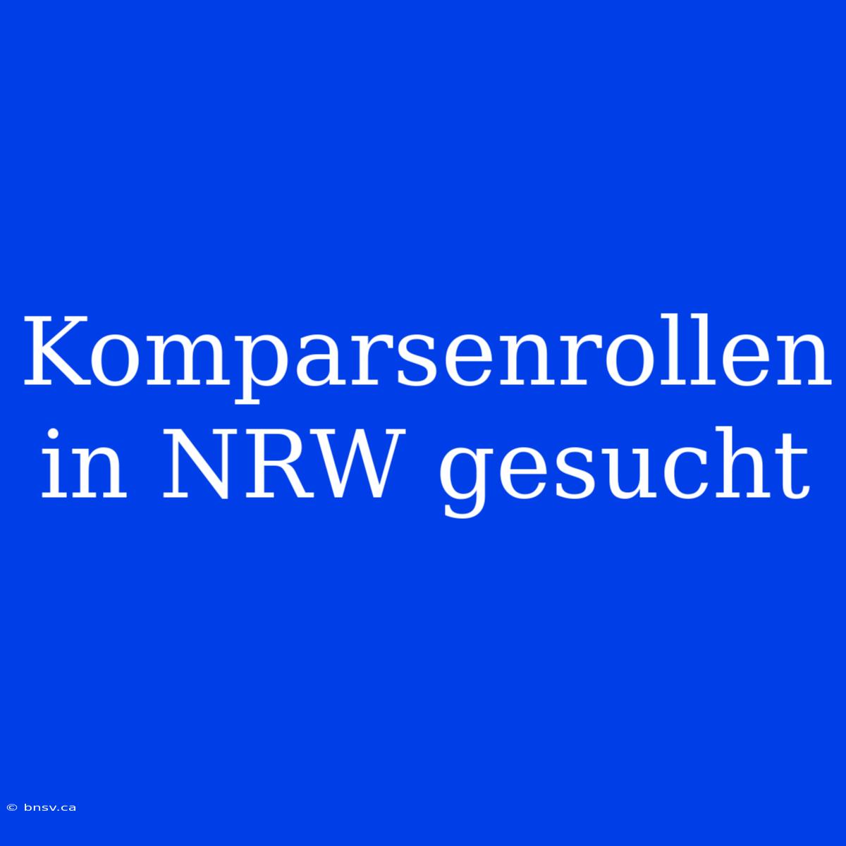 Komparsenrollen In NRW Gesucht