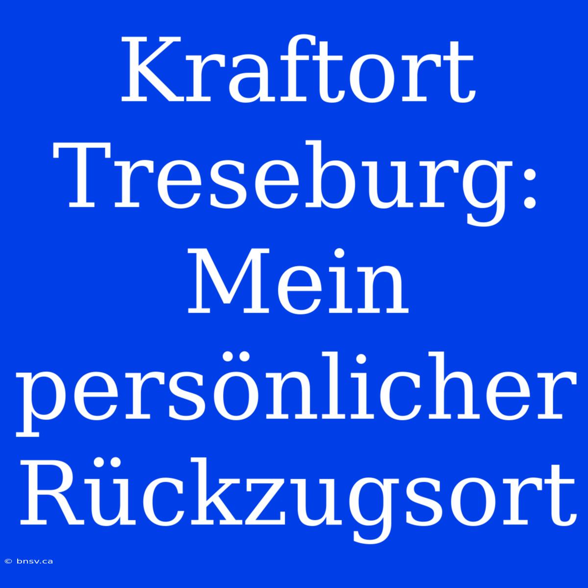 Kraftort Treseburg: Mein Persönlicher Rückzugsort