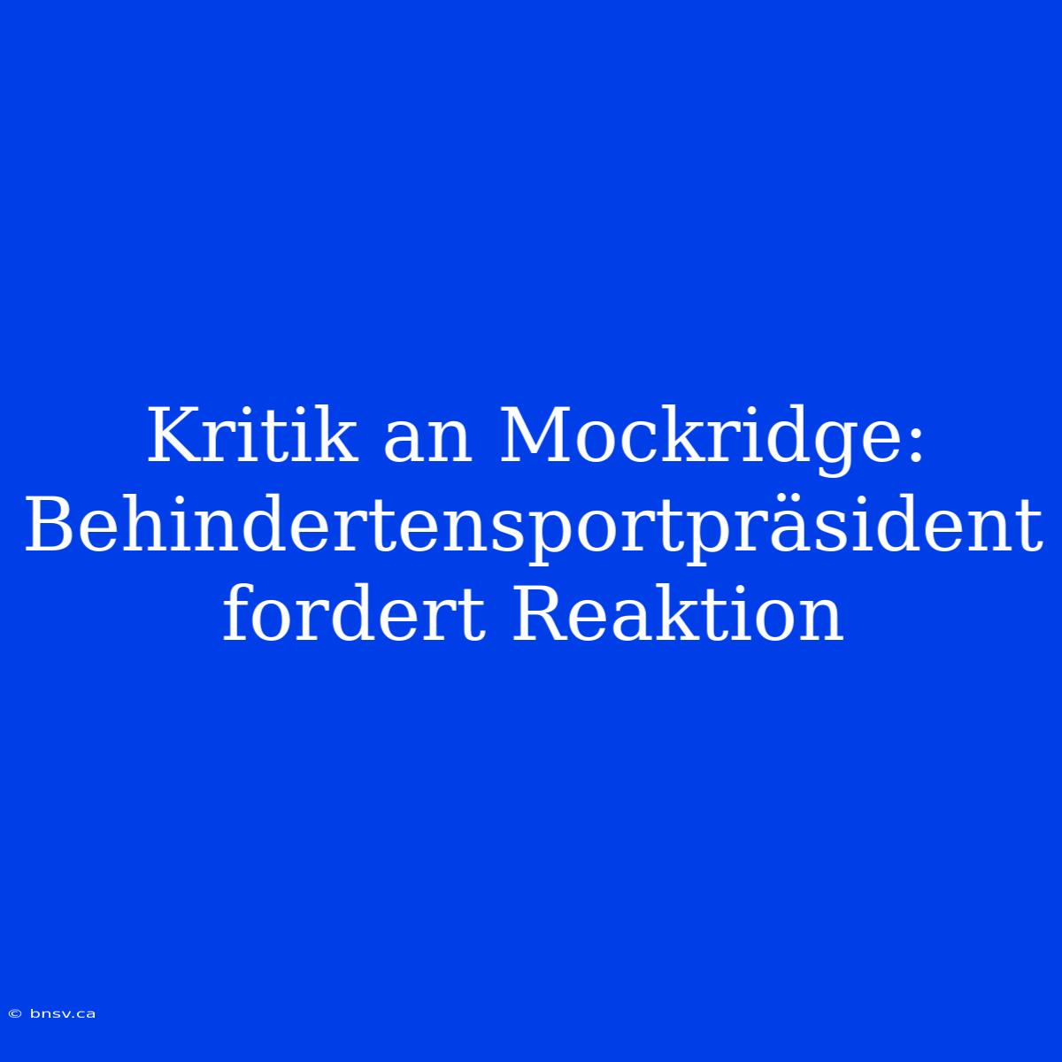 Kritik An Mockridge: Behindertensportpräsident Fordert Reaktion