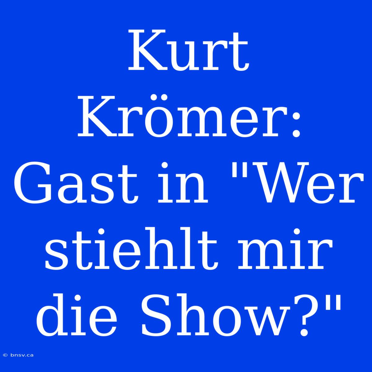 Kurt Krömer: Gast In 