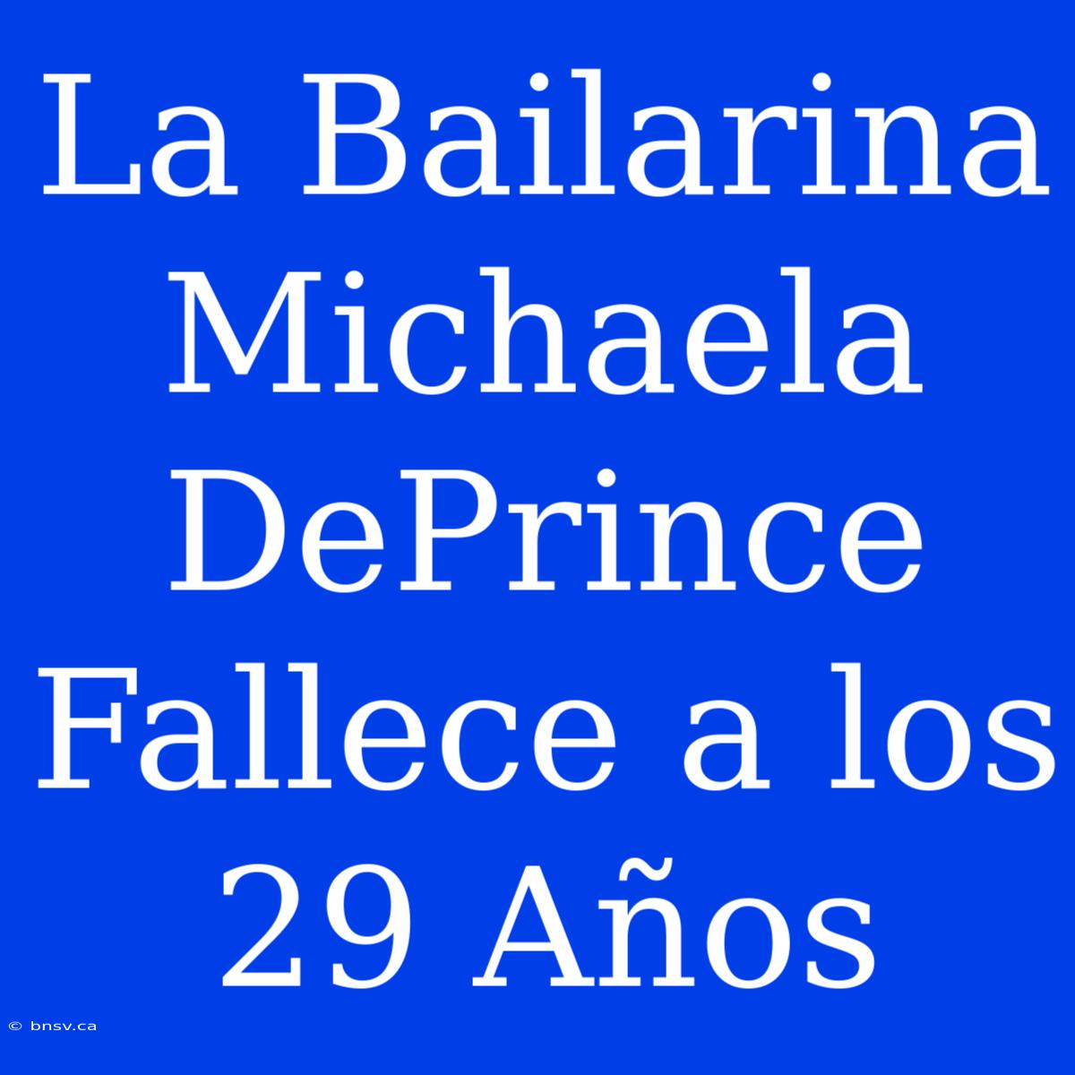 La Bailarina Michaela DePrince Fallece A Los 29 Años