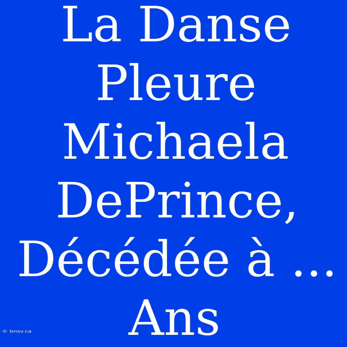 La Danse Pleure Michaela DePrince, Décédée À ... Ans