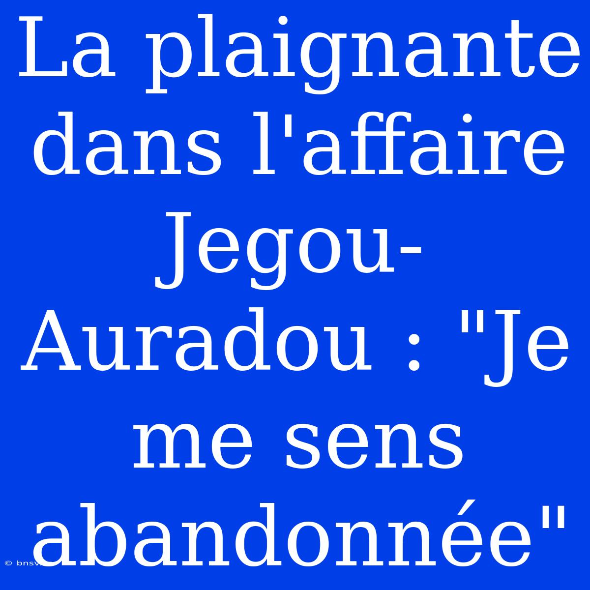 La Plaignante Dans L'affaire Jegou-Auradou : 