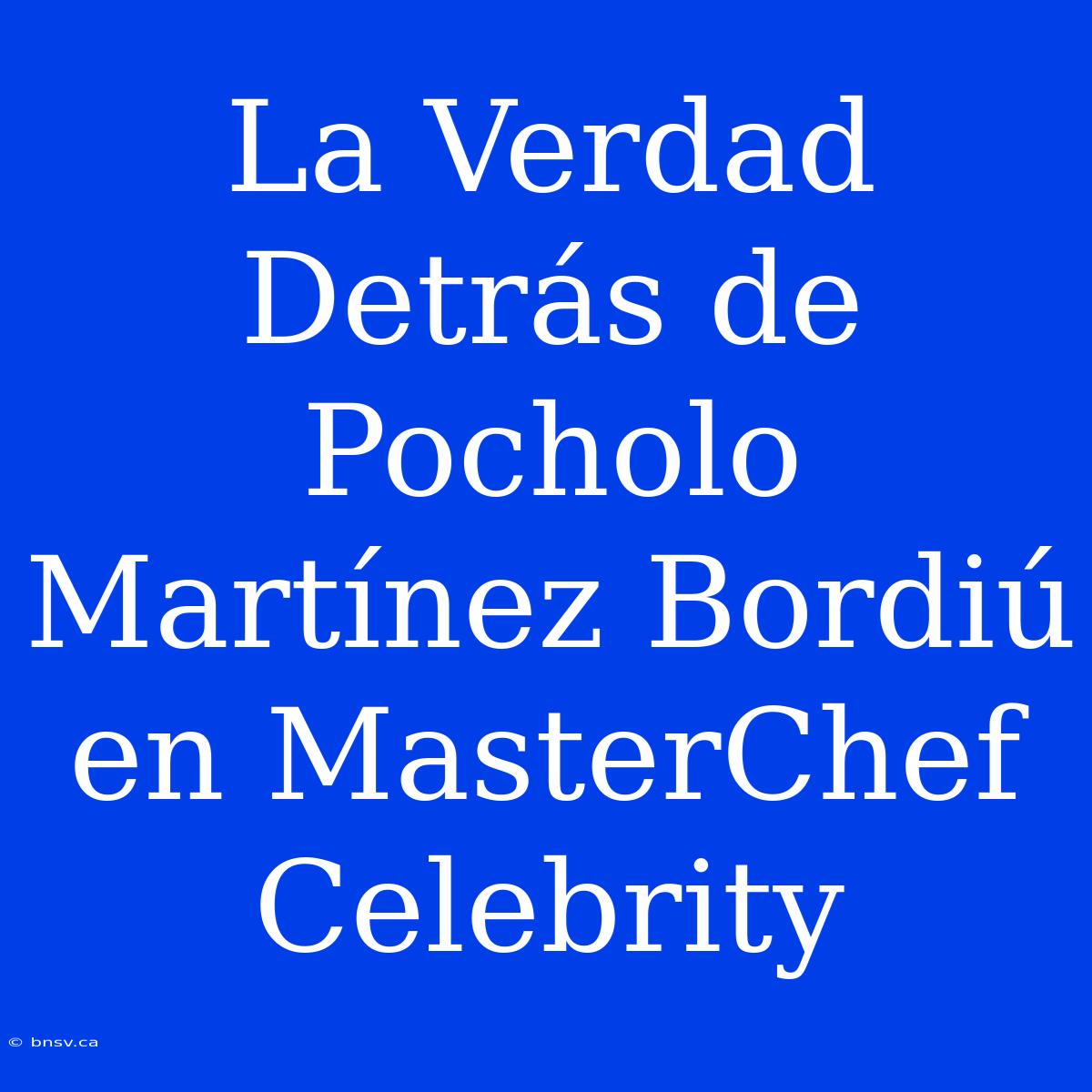 La Verdad Detrás De Pocholo Martínez Bordiú En MasterChef Celebrity