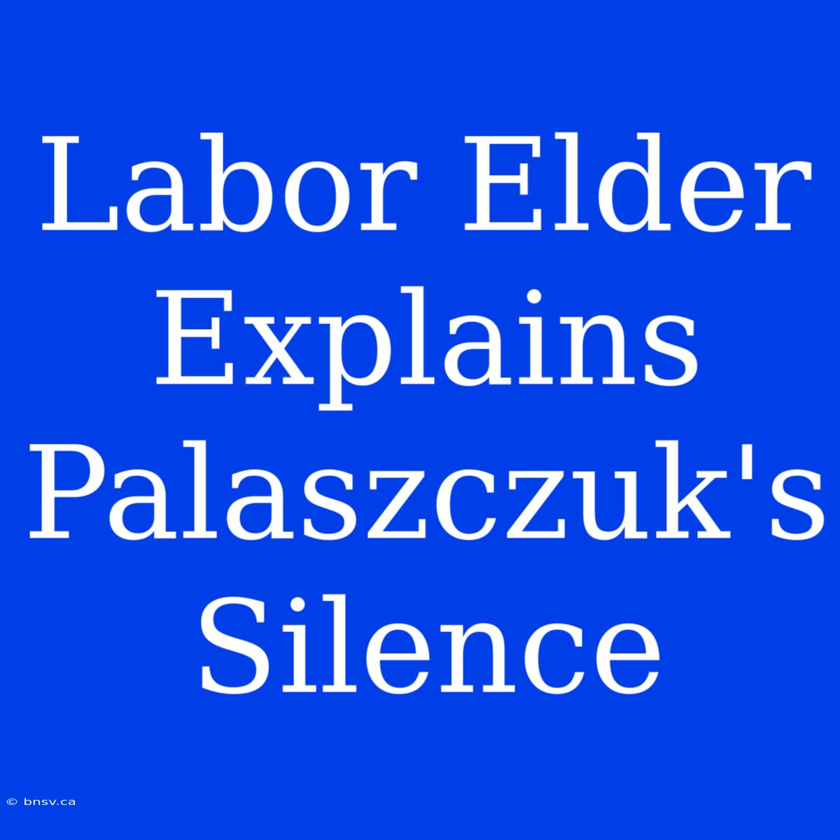 Labor Elder Explains Palaszczuk's Silence