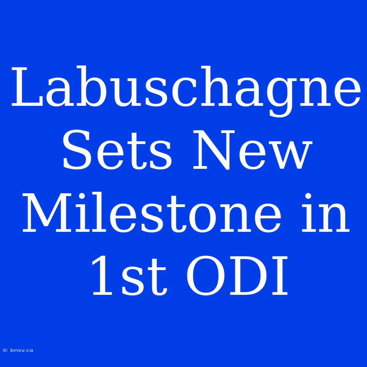 Labuschagne Sets New Milestone In 1st ODI