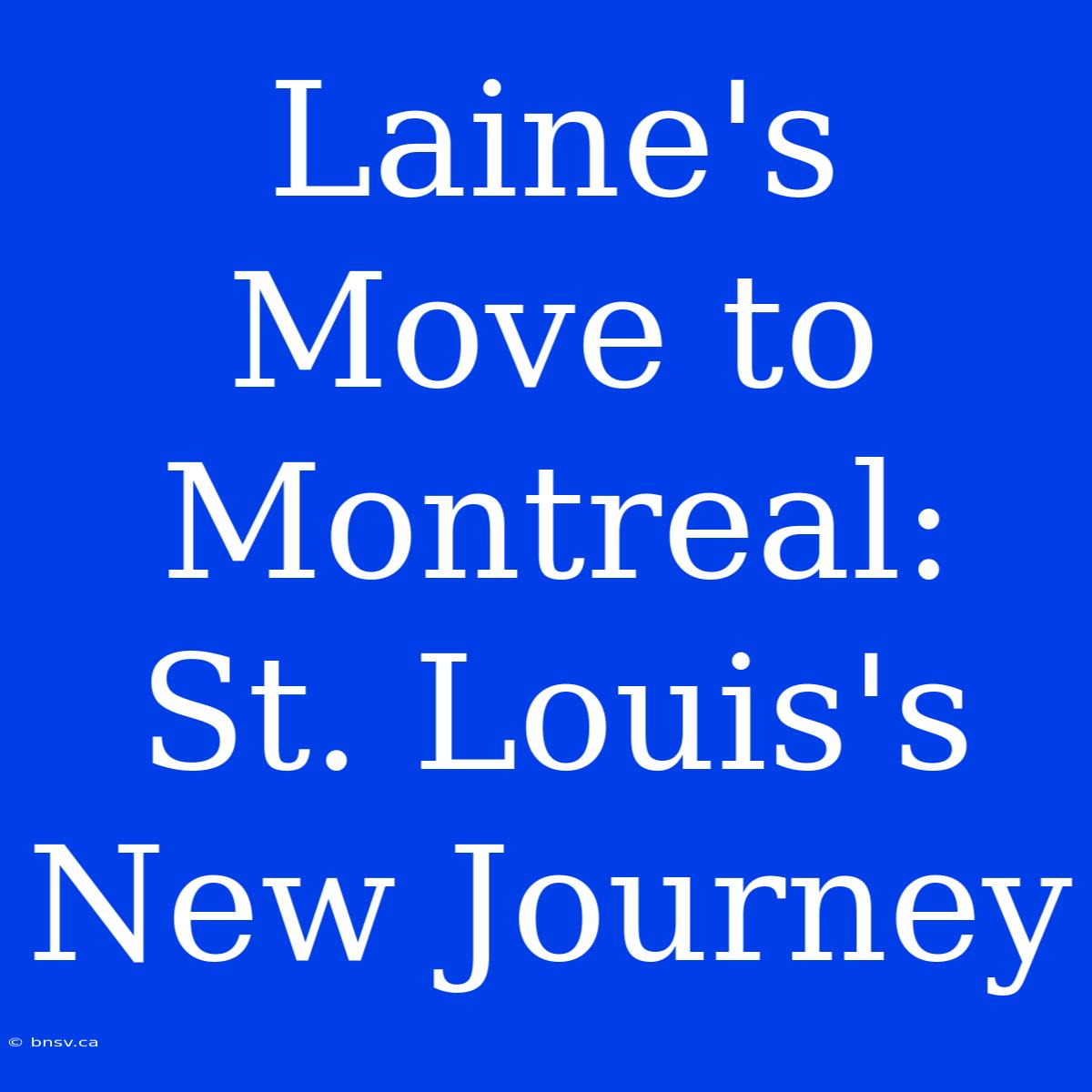 Laine's Move To Montreal: St. Louis's New Journey