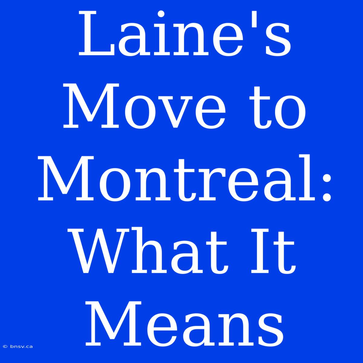 Laine's Move To Montreal: What It Means