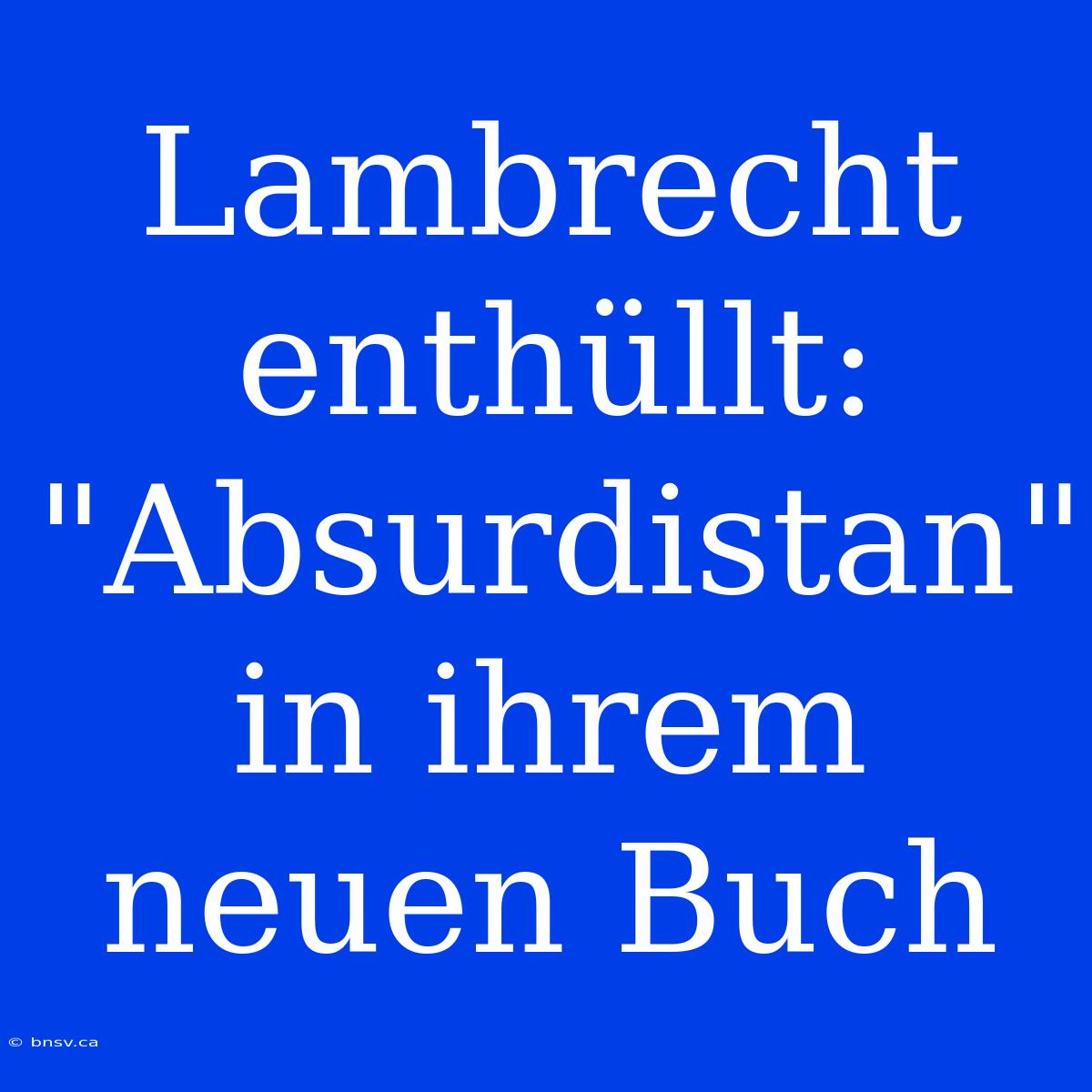 Lambrecht Enthüllt: 