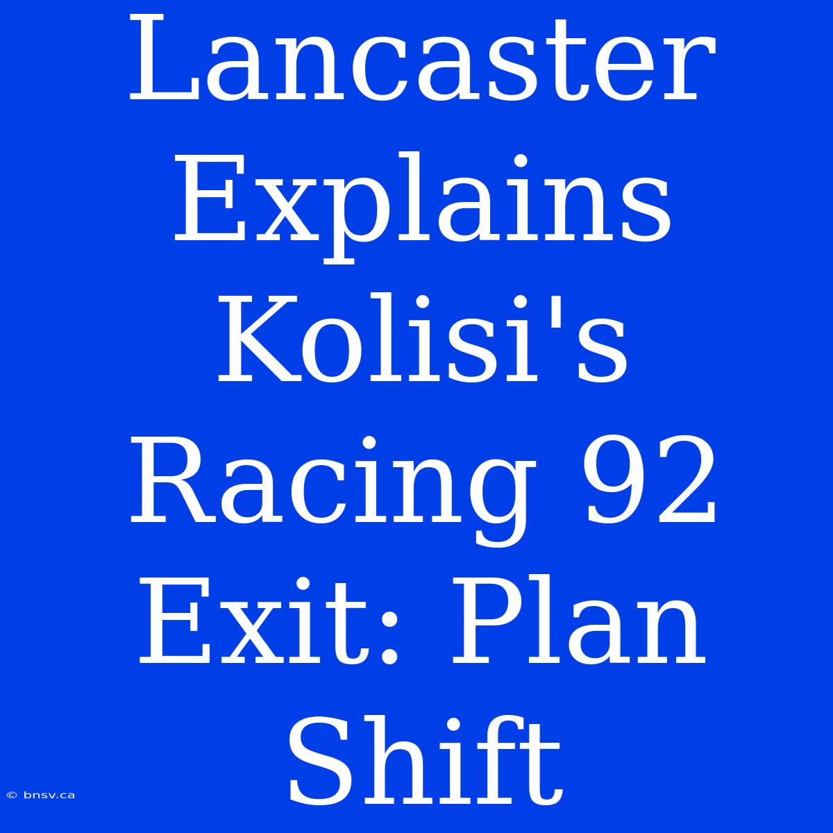 Lancaster Explains Kolisi's Racing 92 Exit: Plan Shift