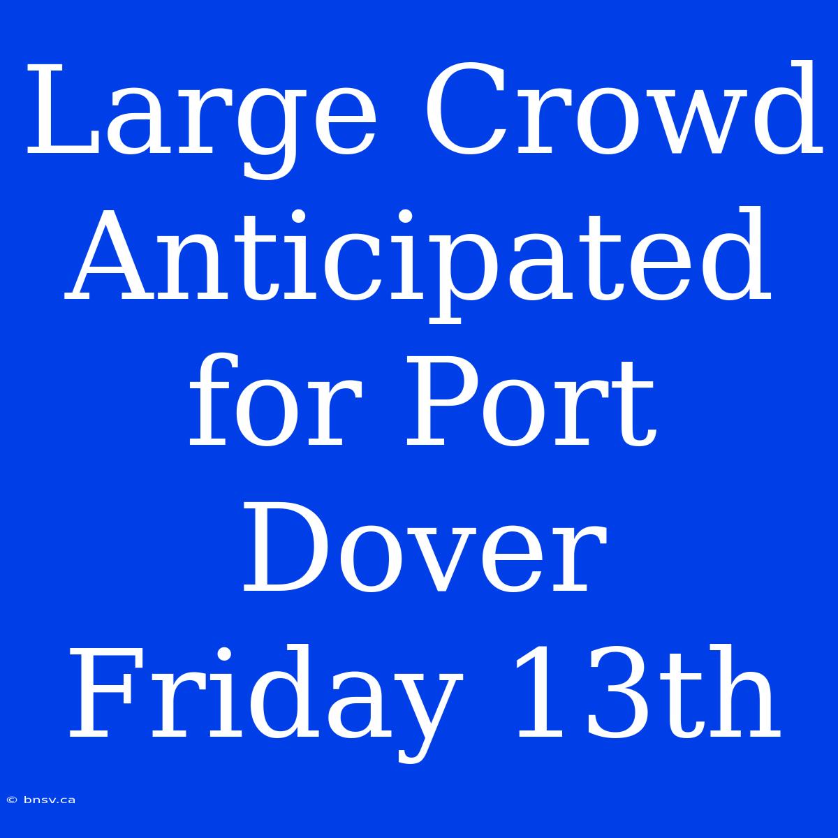 Large Crowd Anticipated For Port Dover Friday 13th