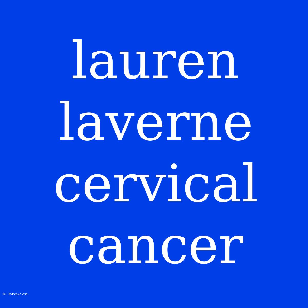 Lauren Laverne Cervical Cancer