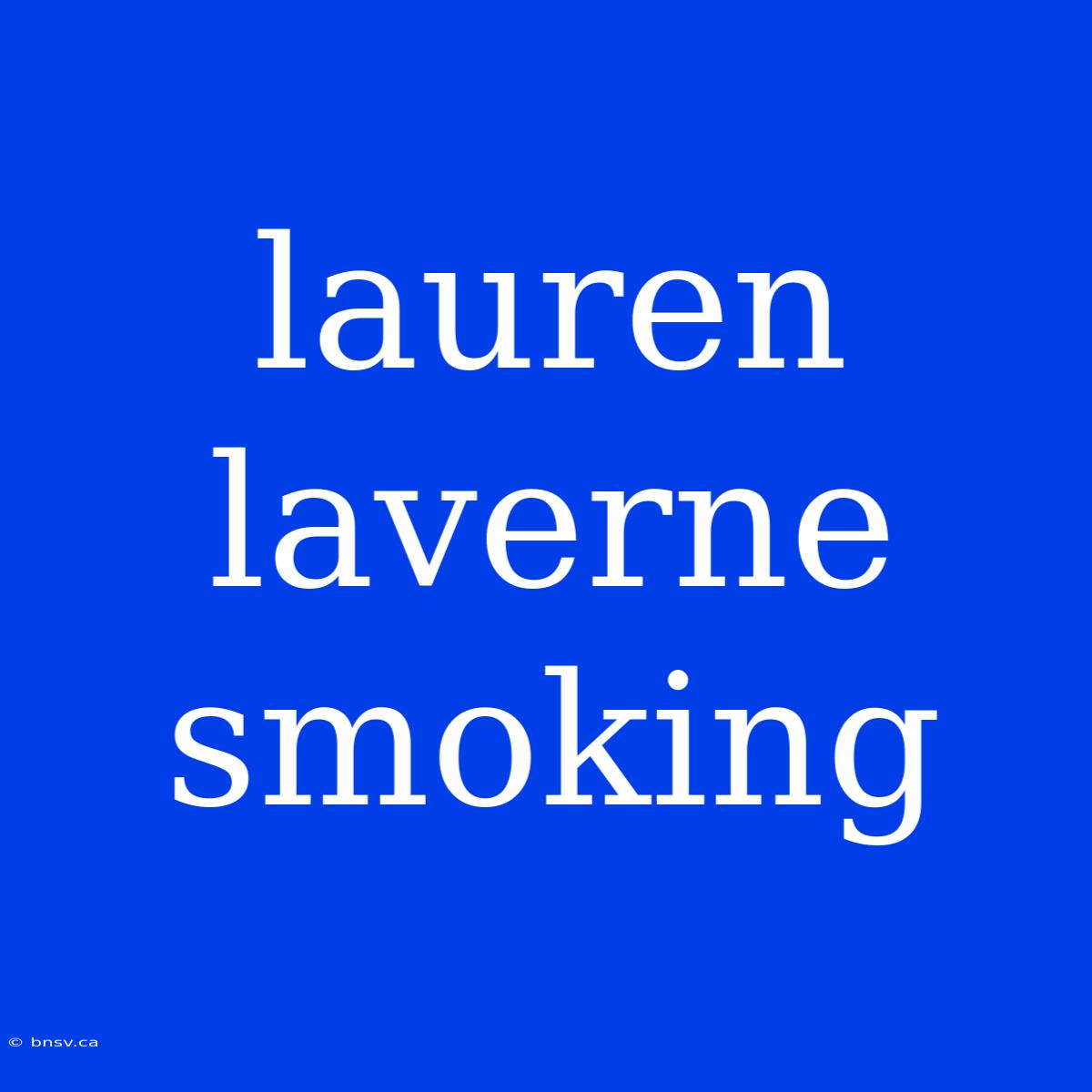 Lauren Laverne Smoking