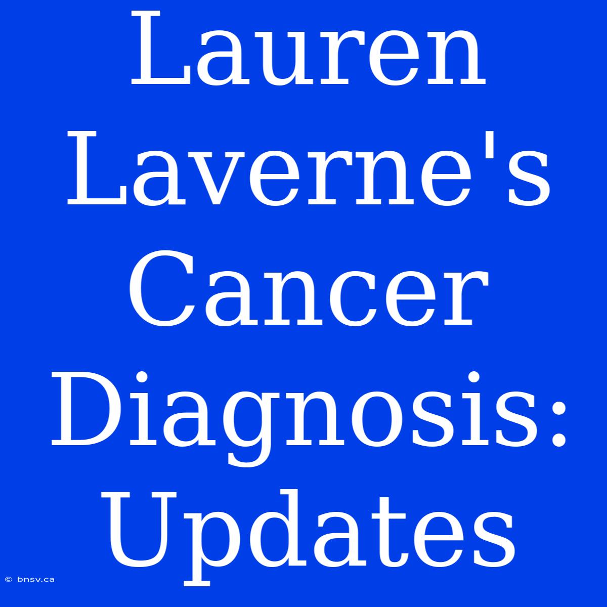 Lauren Laverne's Cancer Diagnosis: Updates