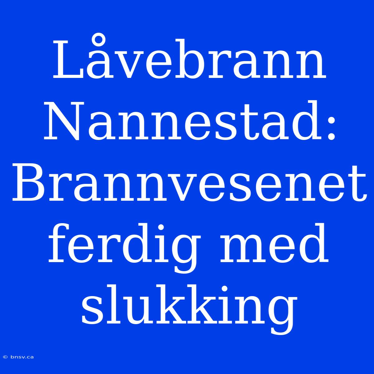 Låvebrann Nannestad: Brannvesenet Ferdig Med Slukking