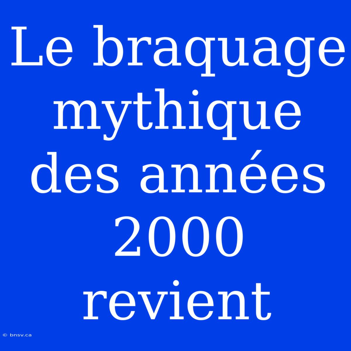 Le Braquage Mythique Des Années 2000 Revient