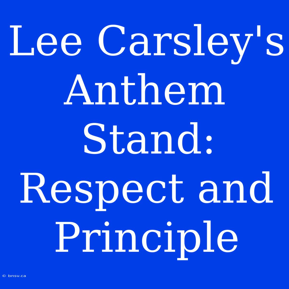 Lee Carsley's Anthem Stand: Respect And Principle