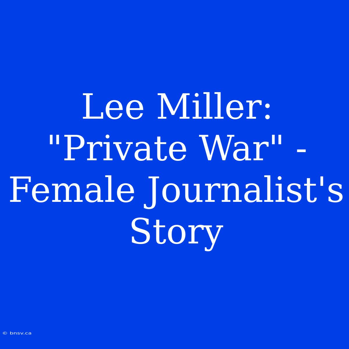 Lee Miller:  