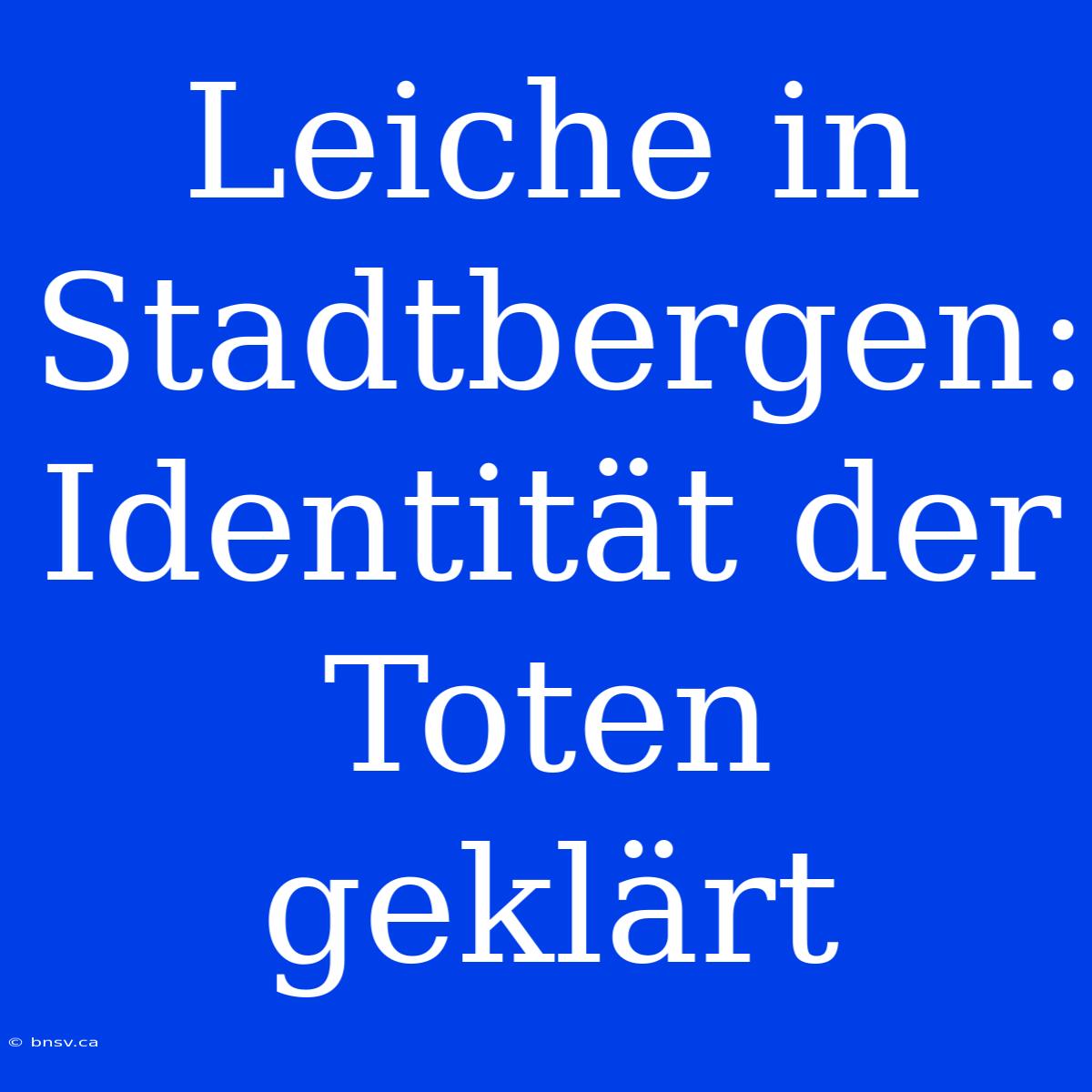 Leiche In Stadtbergen: Identität Der Toten Geklärt