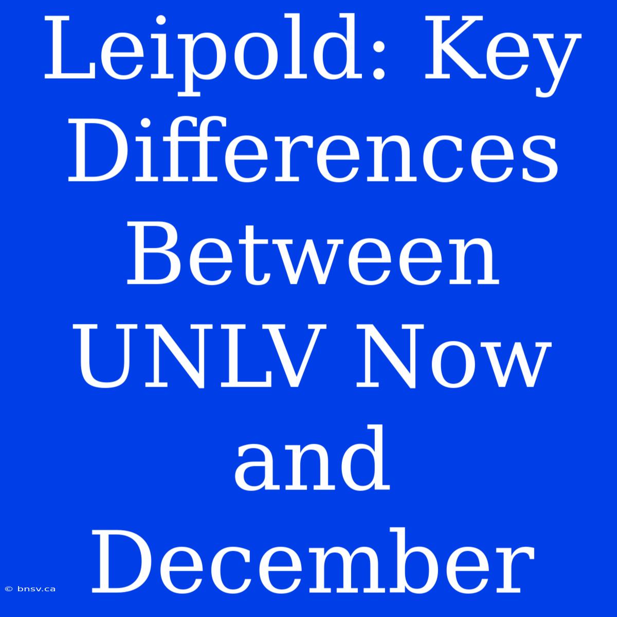 Leipold: Key Differences Between UNLV Now And December