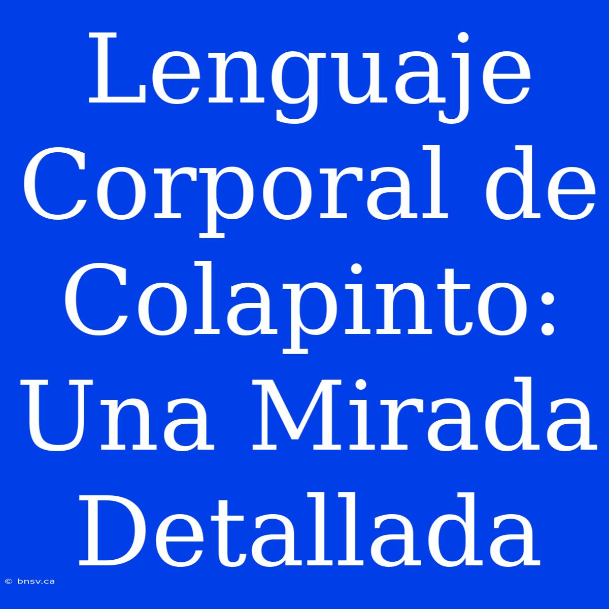 Lenguaje Corporal De Colapinto: Una Mirada Detallada