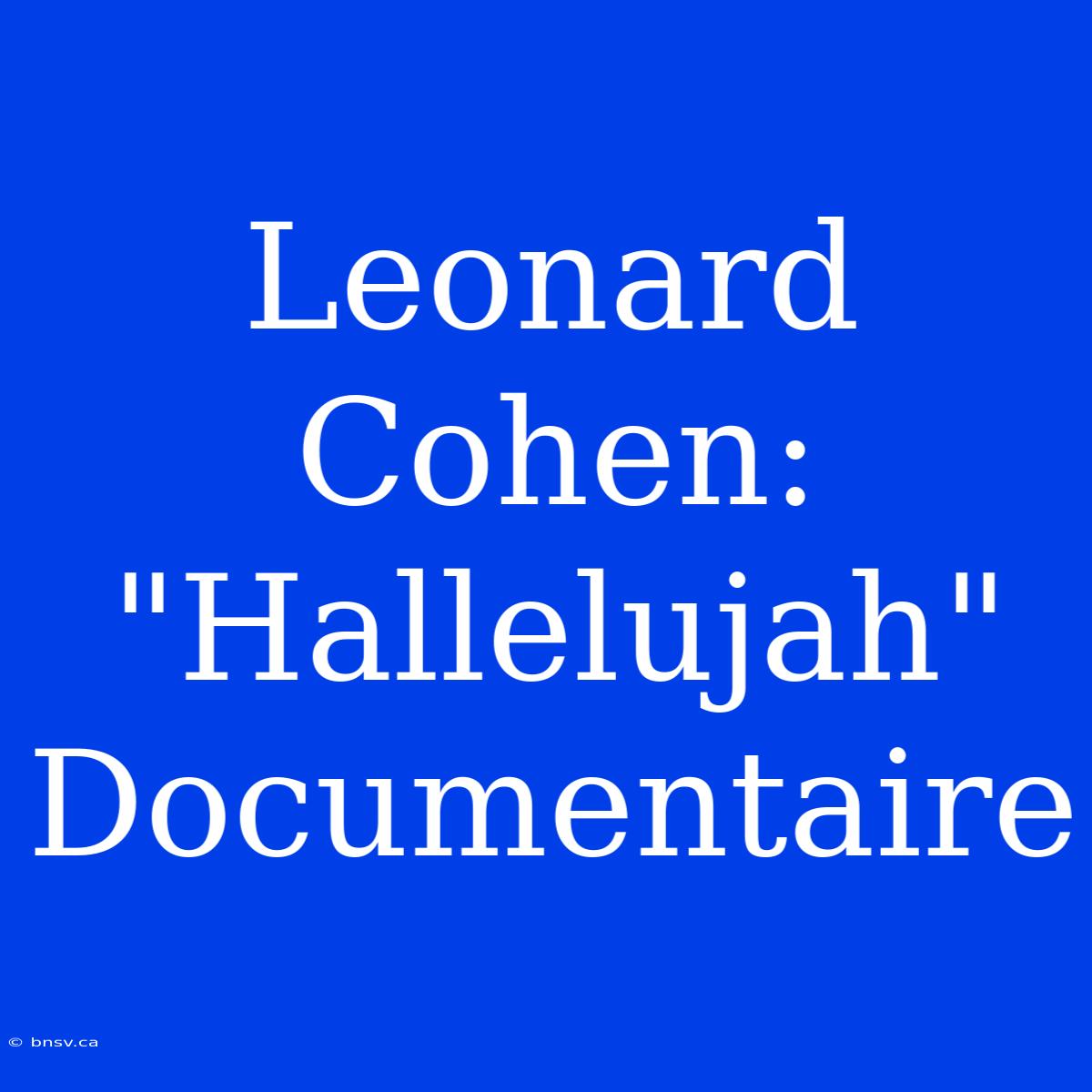 Leonard Cohen: 