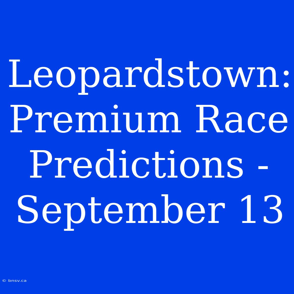 Leopardstown: Premium Race Predictions - September 13