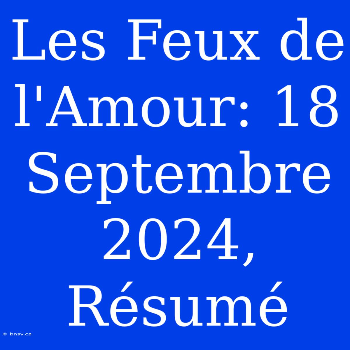 Les Feux De L'Amour: 18 Septembre 2024, Résumé