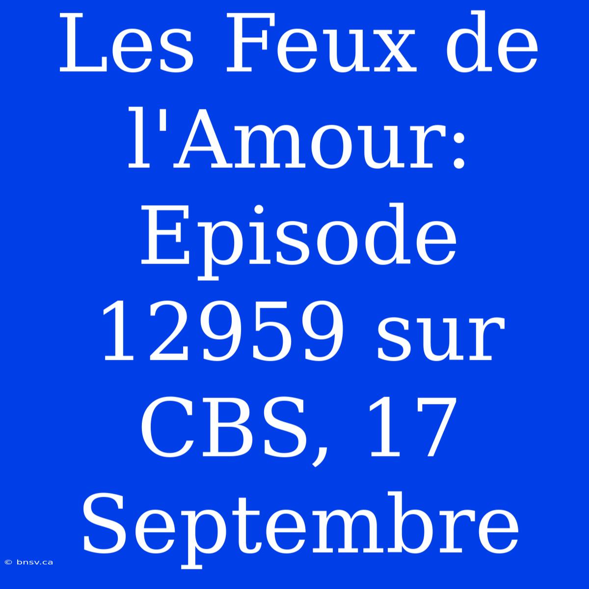 Les Feux De L'Amour: Episode 12959 Sur CBS, 17 Septembre