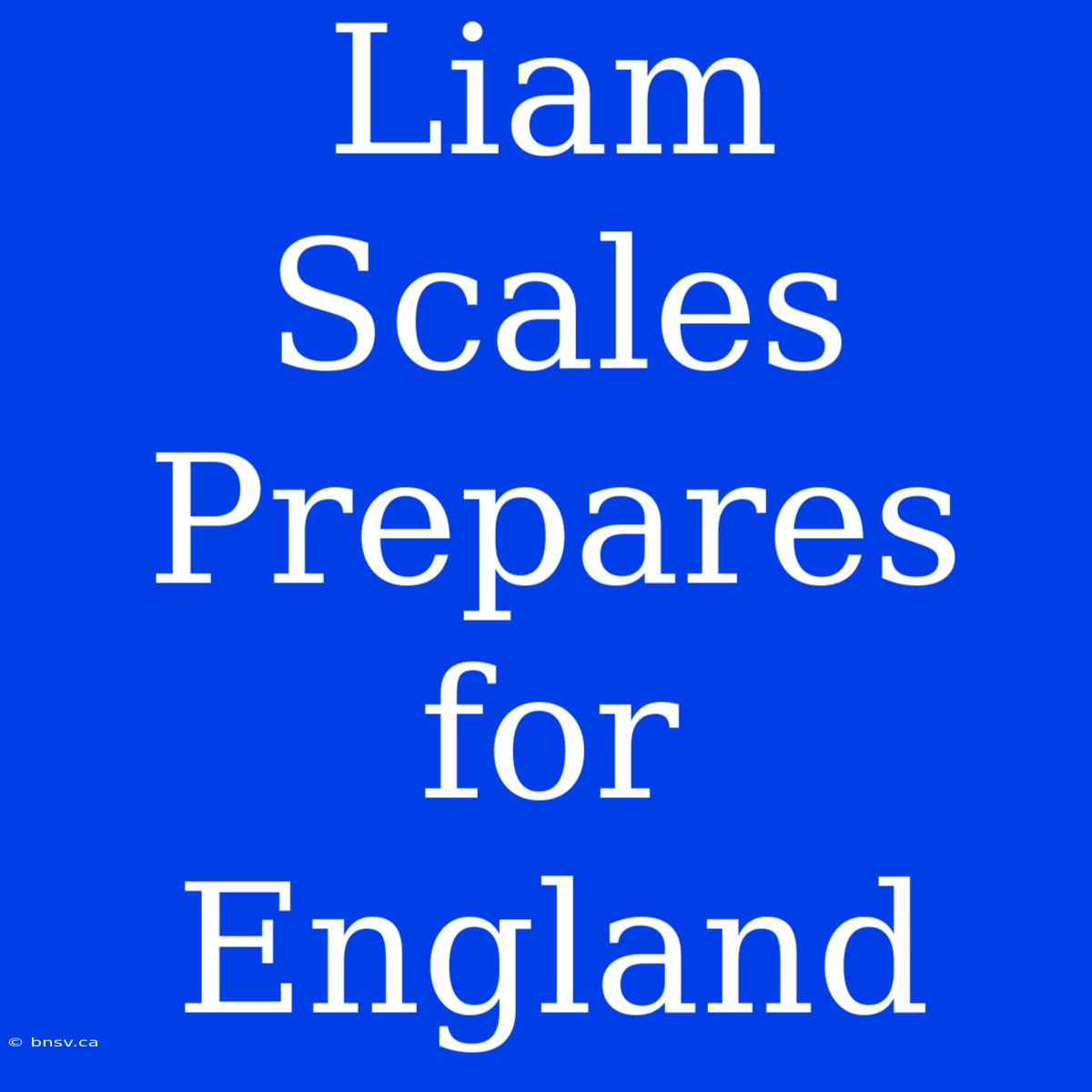 Liam Scales Prepares For England