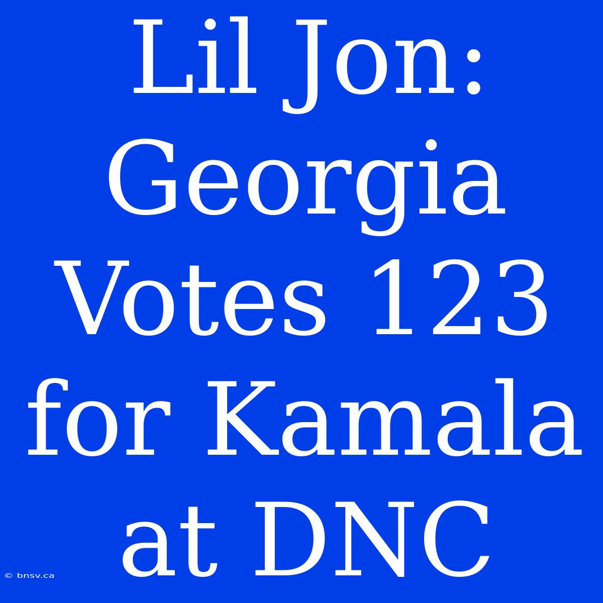 Lil Jon: Georgia Votes 123 For Kamala At DNC