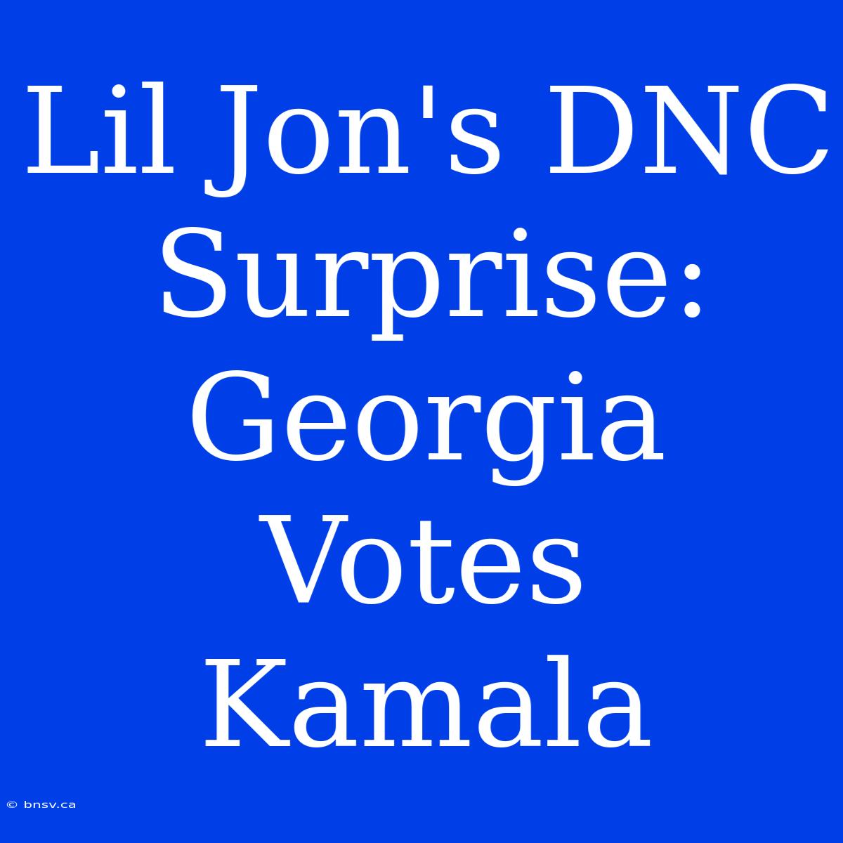 Lil Jon's DNC Surprise: Georgia Votes Kamala