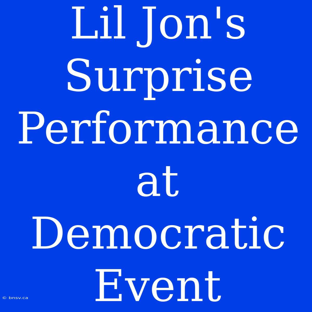 Lil Jon's Surprise Performance At Democratic Event