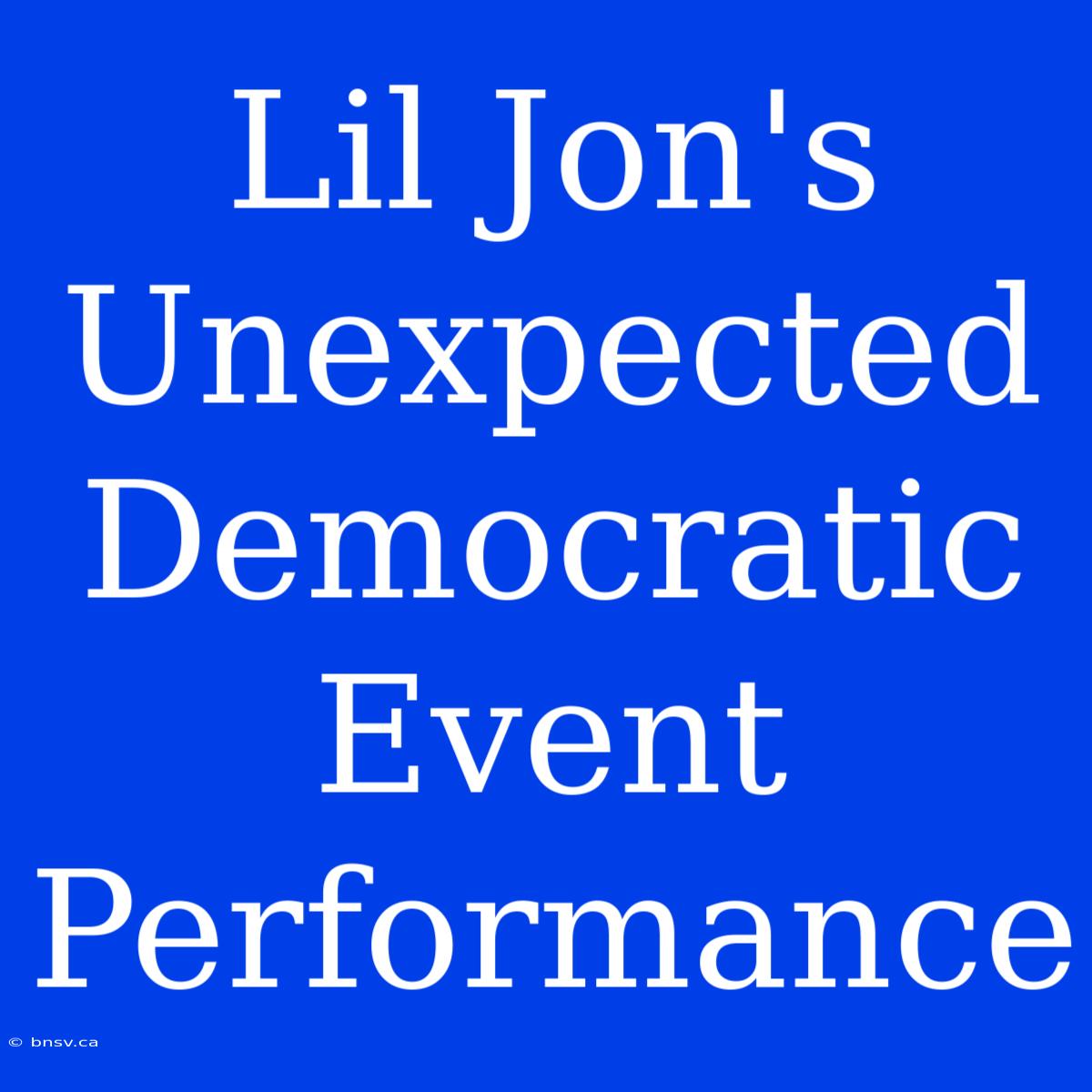 Lil Jon's Unexpected Democratic Event Performance