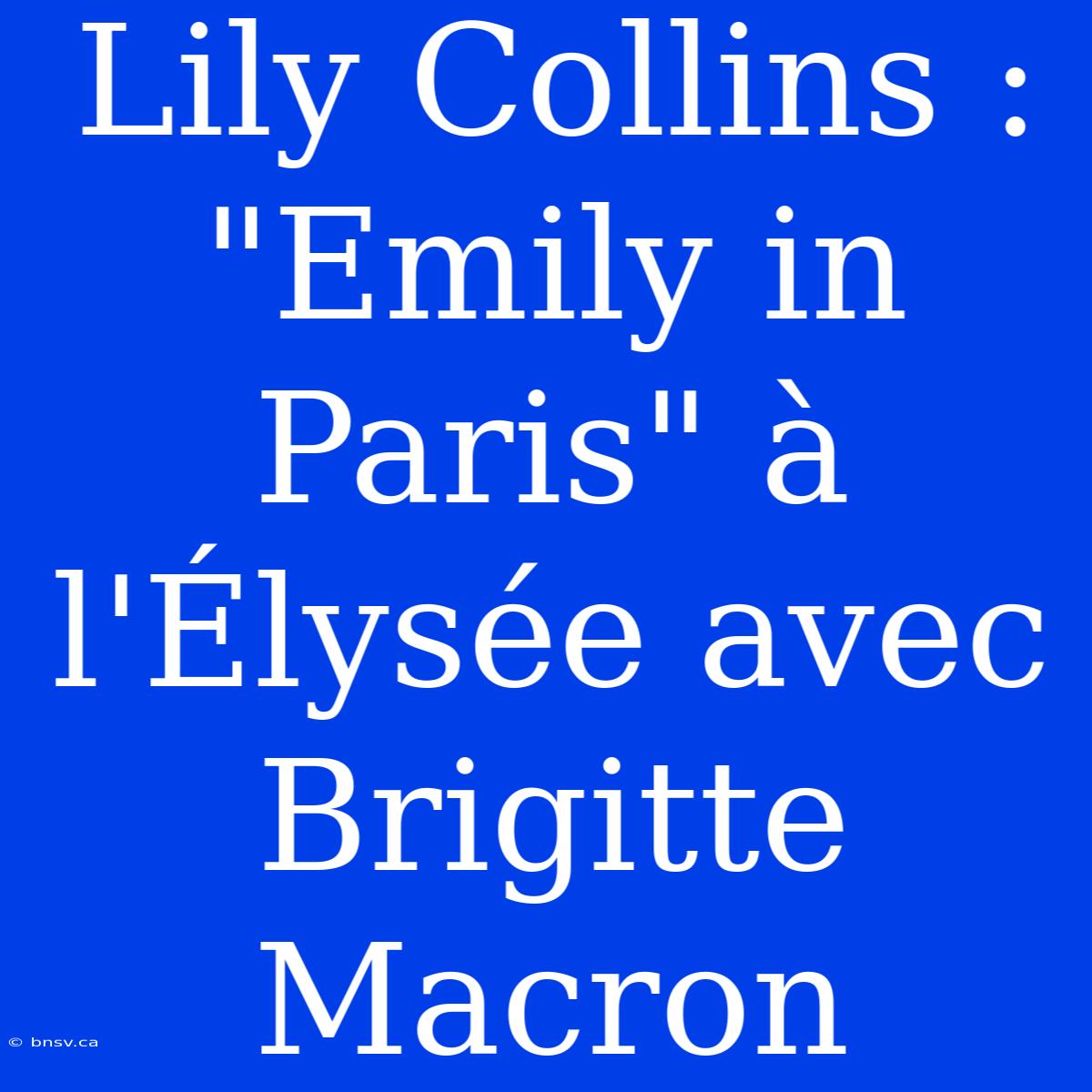 Lily Collins : 