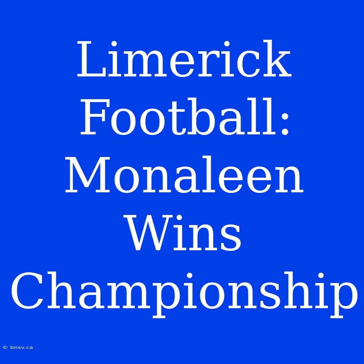 Limerick Football: Monaleen Wins Championship