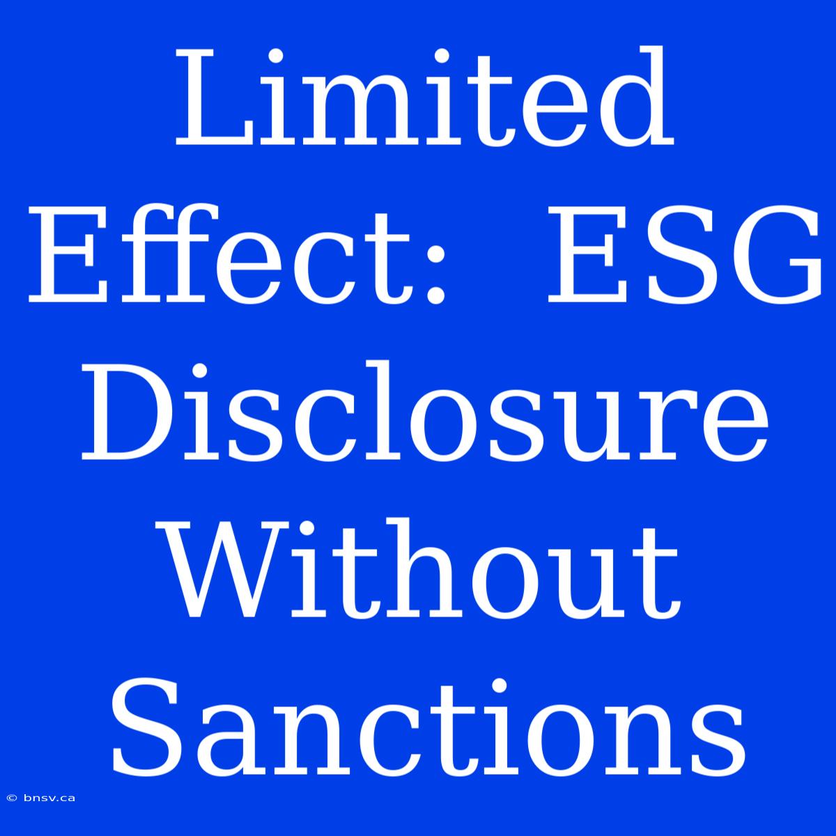 Limited Effect:  ESG Disclosure Without Sanctions