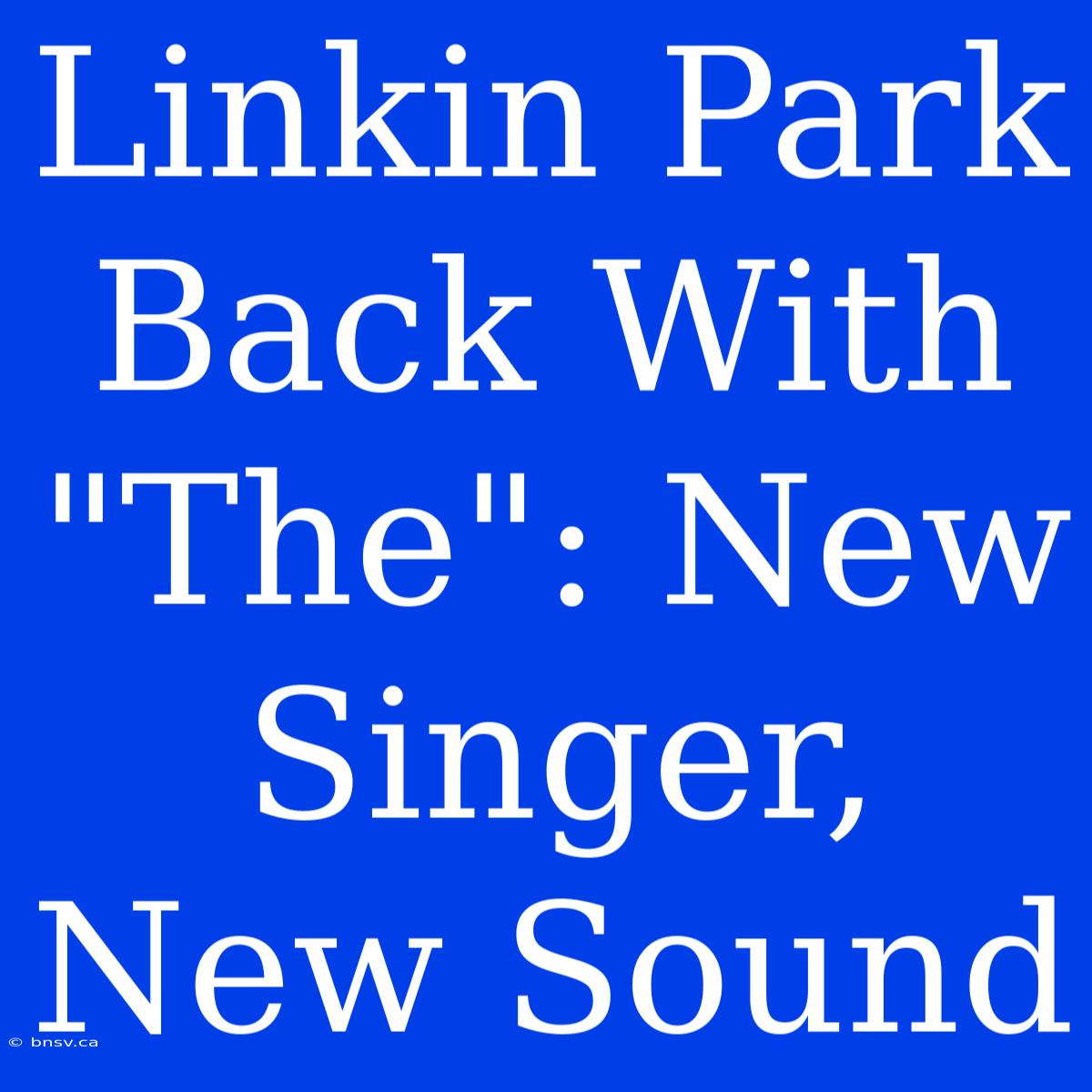 Linkin Park Back With 