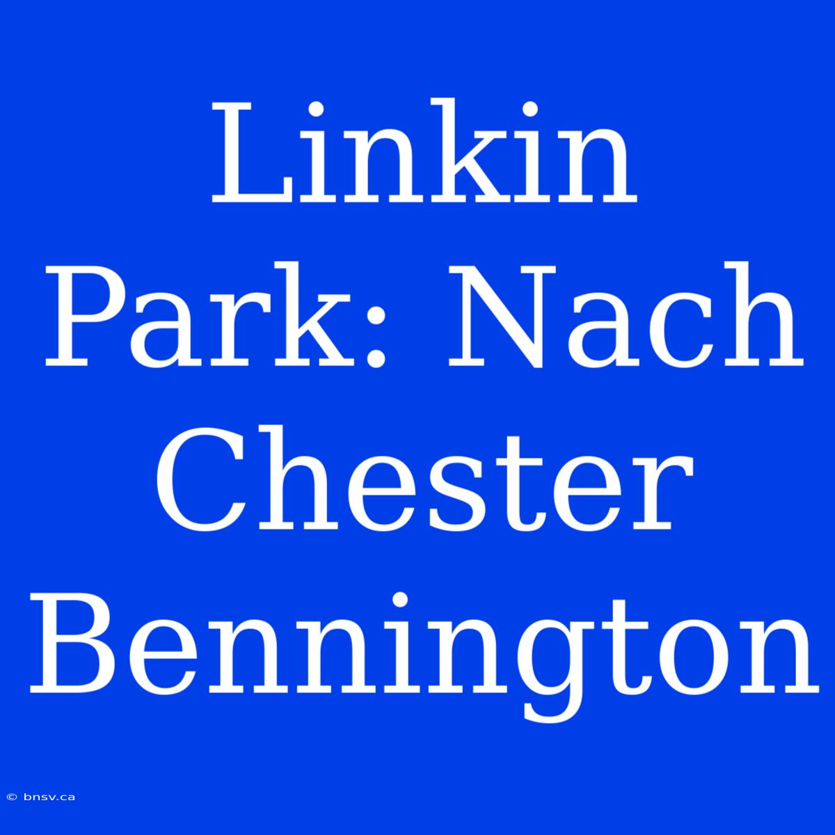 Linkin Park: Nach Chester Bennington