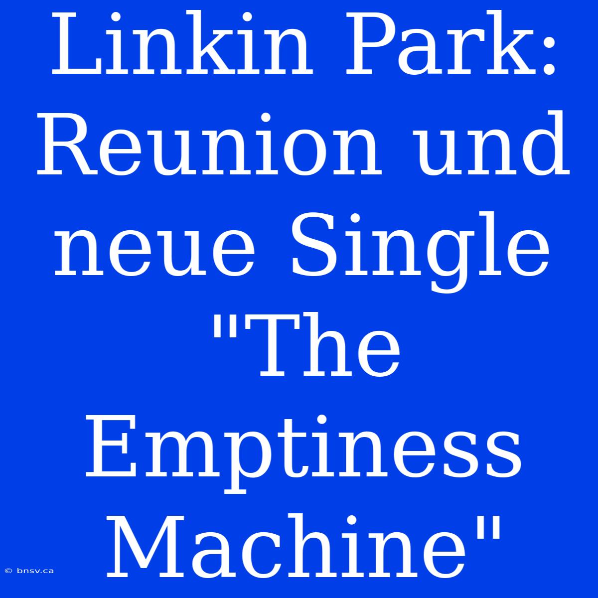 Linkin Park: Reunion Und Neue Single 