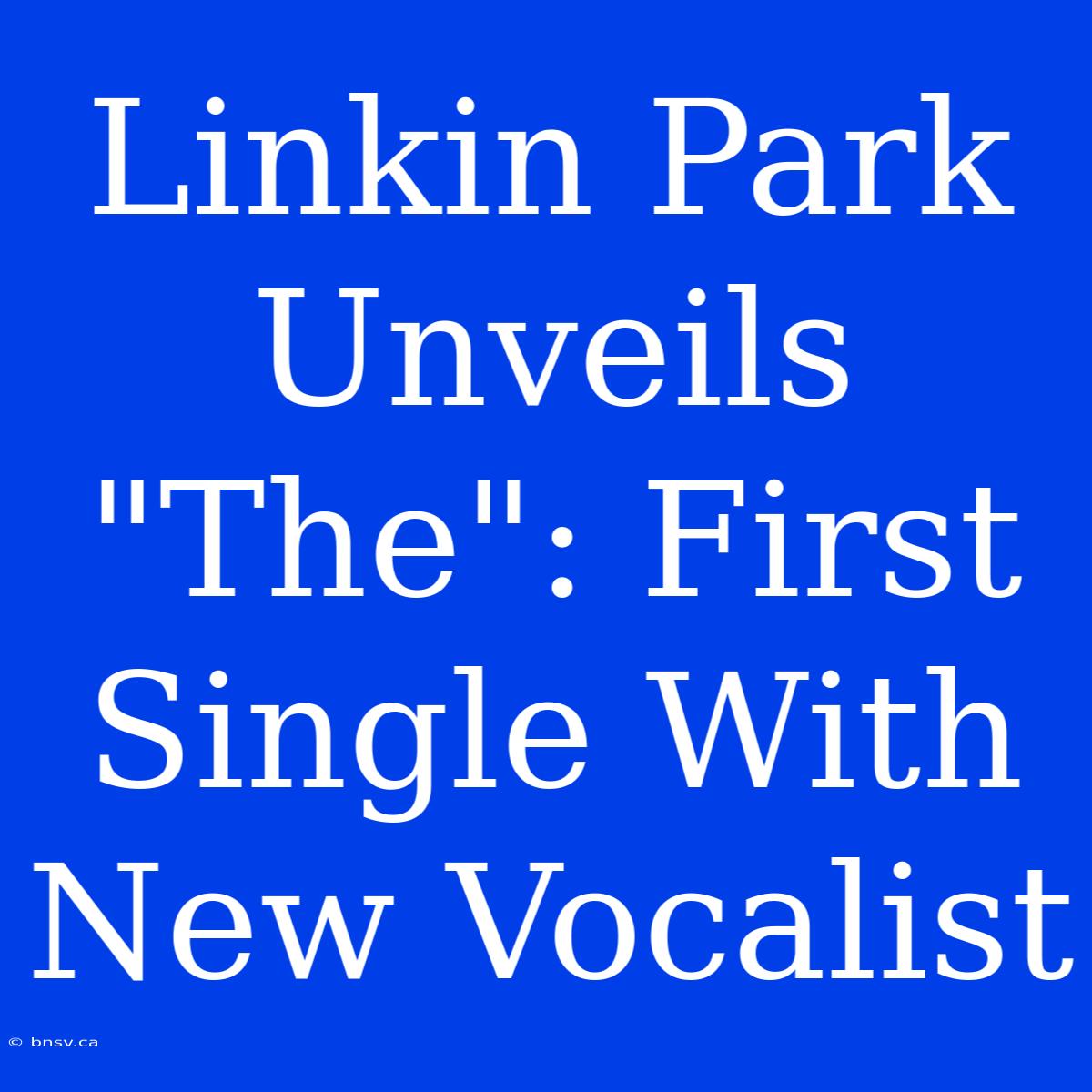 Linkin Park Unveils 