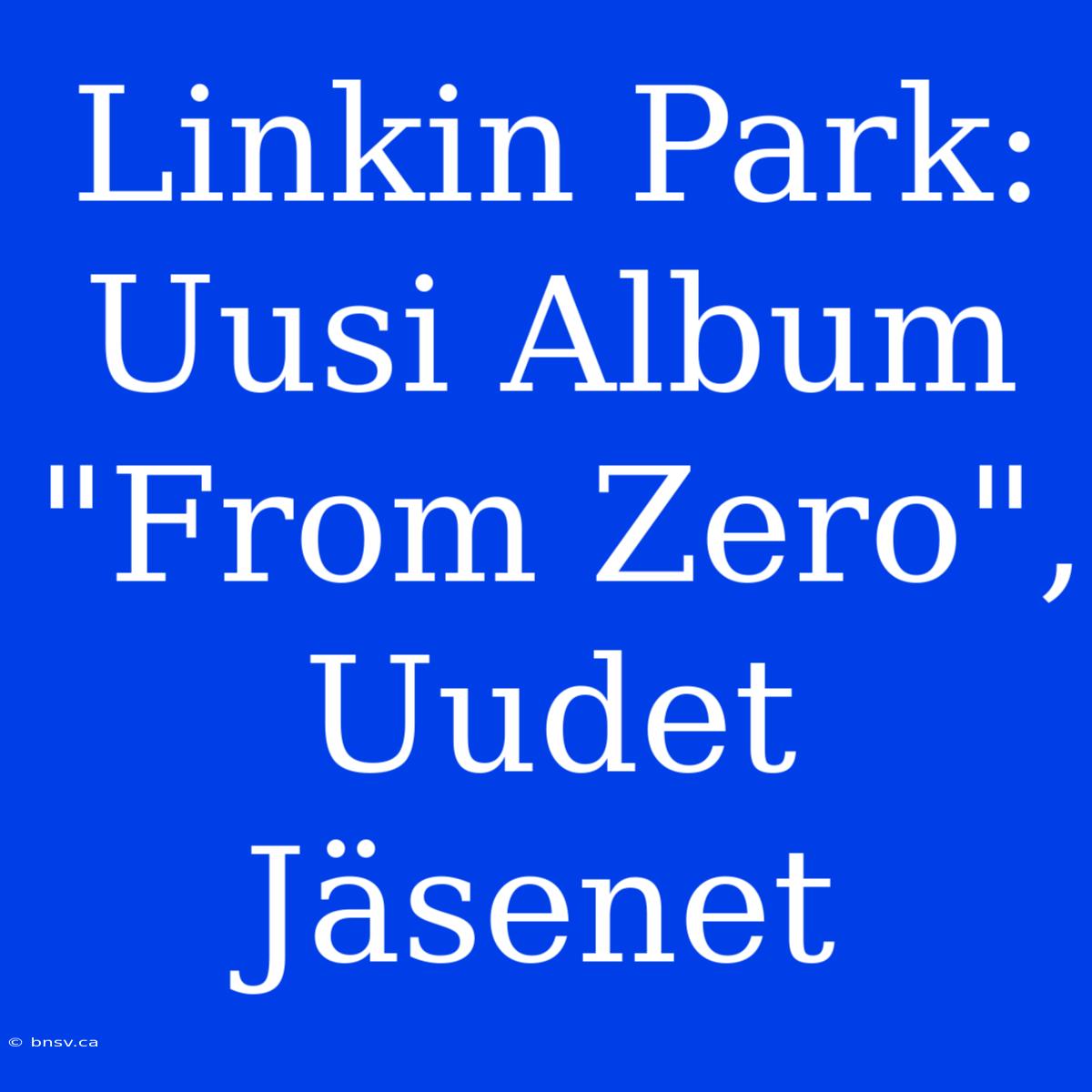 Linkin Park: Uusi Album 