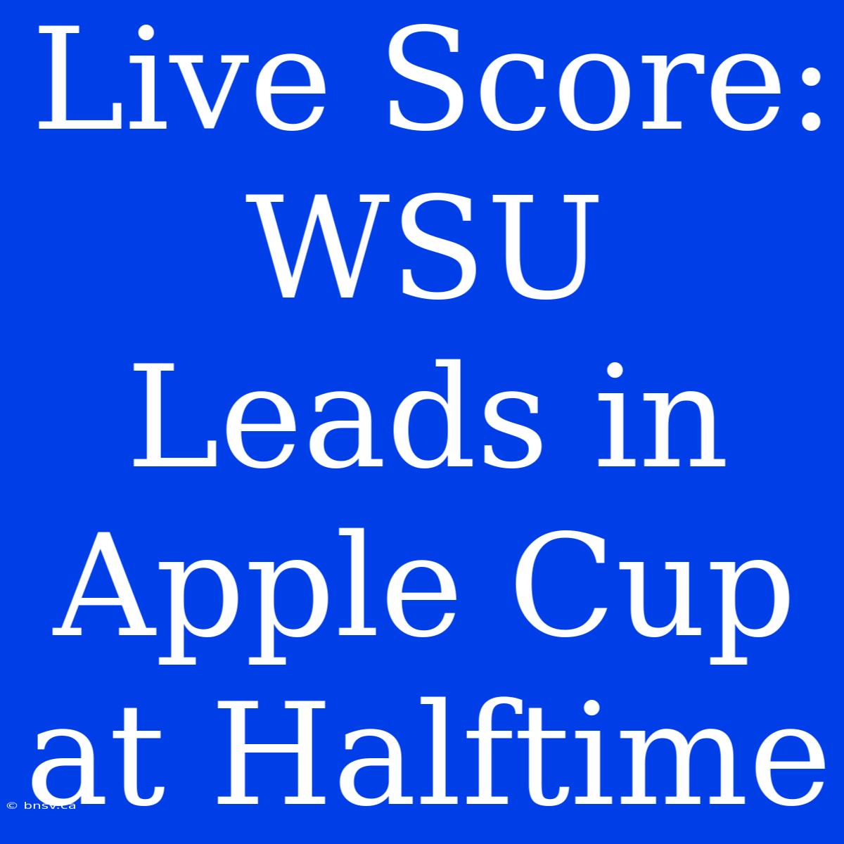 Live Score: WSU Leads In Apple Cup At Halftime