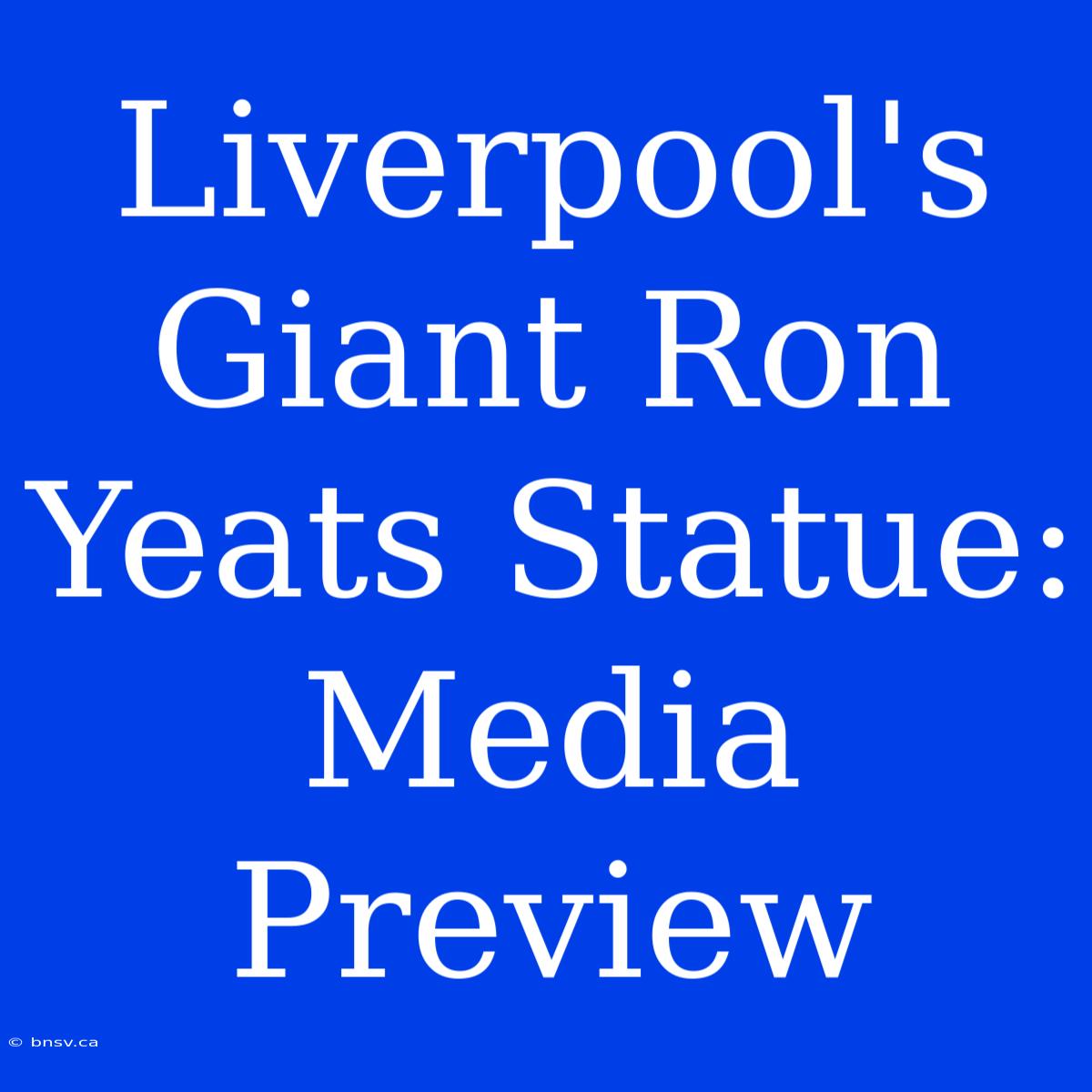 Liverpool's Giant Ron Yeats Statue: Media Preview