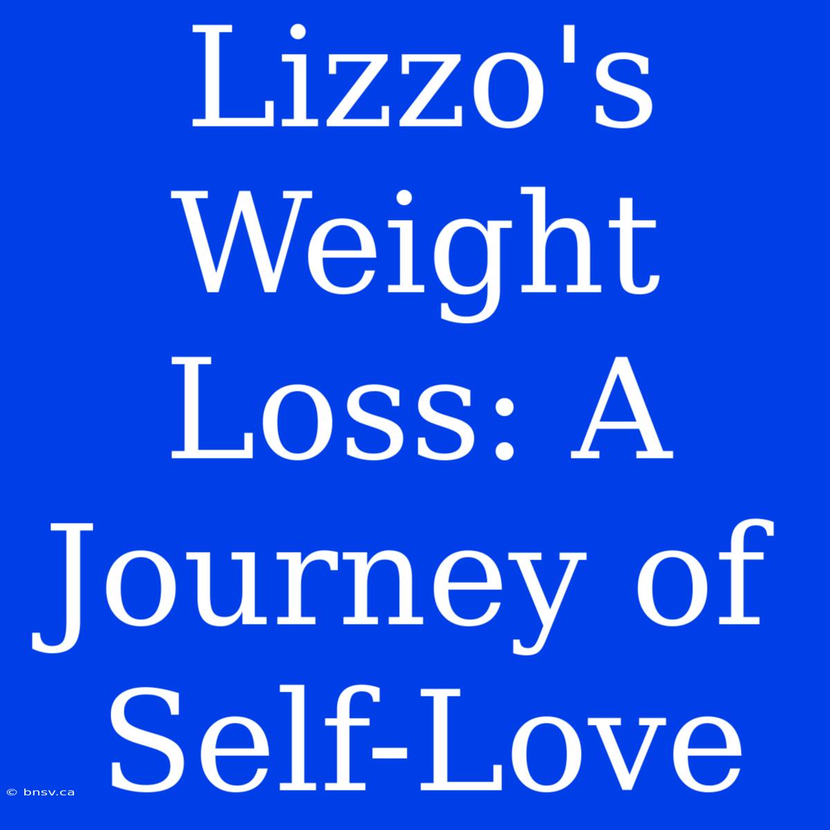 Lizzo's Weight Loss: A Journey Of Self-Love